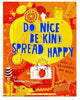 Do Nice Be Kind Spread Happy